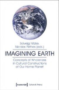 Imagining Earth:concepts of wholeness in cultural constructions of our home planet