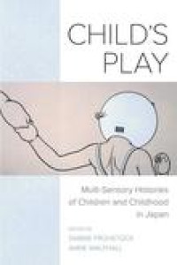 Child’s play :multi-sensory histories of children and childhood in Japan