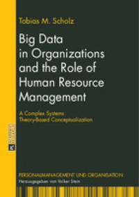 Big data in organizations and the role of human resource manajment:a complex systems theory-based conceptualization
