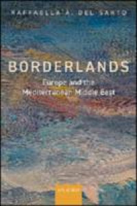 Borderlands :Europe and The Mediterranean Middle East