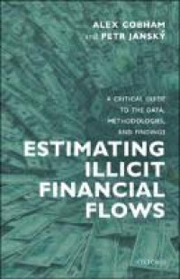 Estimating illicit financial flows:a critical guide to the data, methodologies and findings