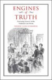 Engines of truth :producing veracity in the Victorian courtroom