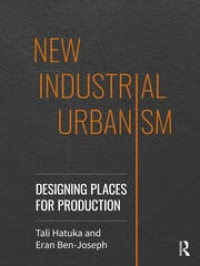 Image of New industrial urbanism :designing places for production