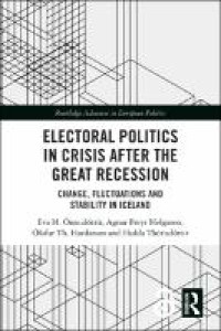 Electoral politics in crisis after the great recession :change, fluctuations and stability in Iceland