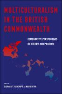 Multiculturalism in the british commonwealth :comparative perspectives on theory and practice