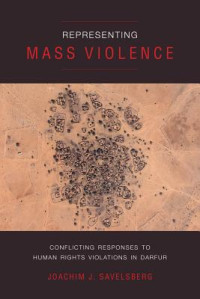 Representing Mass Violence :Conflicting Responses to Human Rights Violations in Darfur