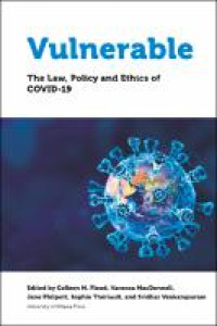 Vulnerable :the law, policy and ethics of COVID-19