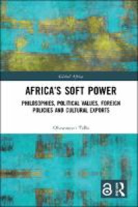 Africa's soft power :philosophies, political values, foreign policies and cultural exports