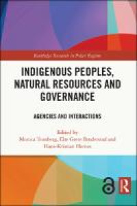 Indigenous peoples, natural resources and governance :agencies and interactions
