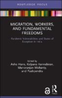 Migration, workers, and fundamental freedoms :pandemic vulnerabilities and states of exception in India
