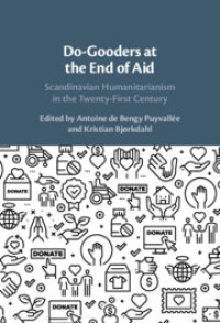 Do-gooders at the end of aid :scandinavian humanitarianism in the twenty-first century