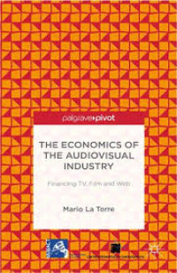The Economics of the Audiovisual Industry:Financing TV, Film and Web