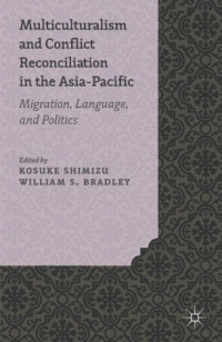 Multiculturalism and conflict reconciliation in the Asia-Pacific :migration, language and politics