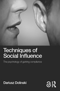 Techniques of social influence :the psychology of gaining compliance