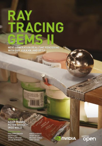Ray Tracing Gems II :Next Generation Real-Time Rendering with DXR, Vulkan, and OptiX