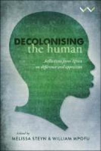 Decolonising the Human :Reflections from Africa on difference and oppression