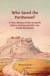 Who saved the parthenon? :a new history of the acropolis before, during and after the greek revolution