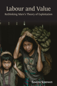 Labour and value :rethinking Marx's theory of exploitation