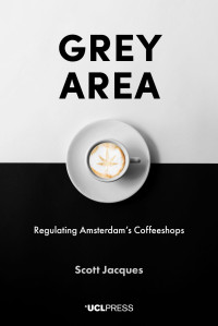 Grey Area :Regulating Amsterdam’s Coffeeshops