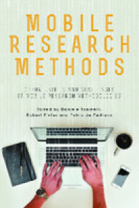 Mobile Research Methods :Opportunities and challenges of mobile research methodologies