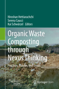 Organic waste composting through nexus thinking :practices, policies, and trends