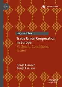 Trade union cooperation in Europe :patterns, conditions, issues