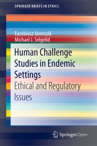 Human challenge studies in endemic settings :ethical and regulatory issues