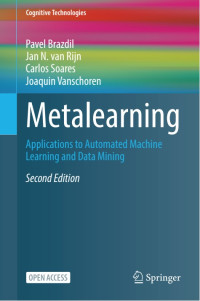 Metalearning :applications to automated machine learning and data mining