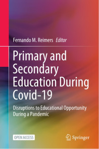 Primary and secondary education during Covid-19 :disruptions to educational opportunity during a pandemic