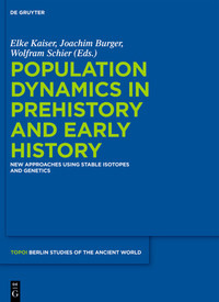 Population dynamics in prehistory and early history :new approaches by using stable isotopes and genetics
