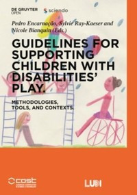 Guidelines for supporting children with disabilities' play :methodologies, tools, and contexts
