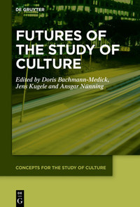 Futures of the study of culture :interdisciplinary perspectives, global challenges