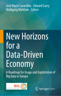 New horizons for a data-driven economy :a roadmap for usage and exploitation of big data in Europe