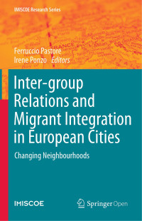 Inter-group relations and migrant integration in European cities :changing neighbourhoods