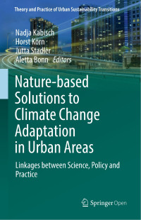 Nature-based solutions to climate change adaptation in urban areas :linkages between science, policy and practice