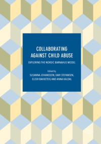 Collaborating against child abuse :exploring the Nordic Barnahus model
