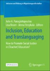 Inclusion, education and translanguaging :how to promote social justice in (teacher) education?
