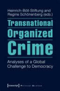 Transnational organized crime:analyses of a global challenge to democracy