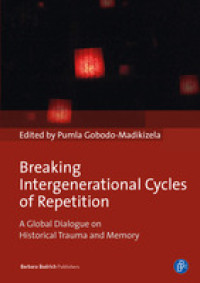 Breaking intergenerational cycles of repetition :a global dialogue on historical trauma and memory