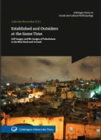 Established and outsiders at the same time :self-images and we-images of Palestinians in the West Bank and in Israel