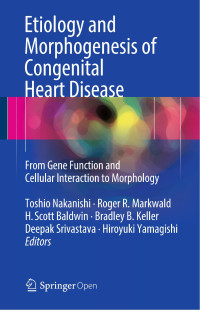 Etiology and morphogenesis of congenital heart disease :from gene function and cellular interaction to morphology