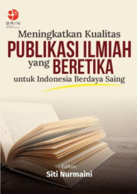 Meningkatkan kualitas publikasi ilmiah yang beretika untuk Indonesia berdaya saing