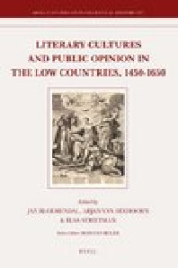 Literary cultures and public opinion in the Low Countries, 1450-1650