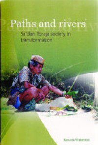 Paths and rivers :Sa'dan Toraja society in transformation