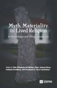 Myth, materiality, and lived religion:in merovingian and viking Scandinavia