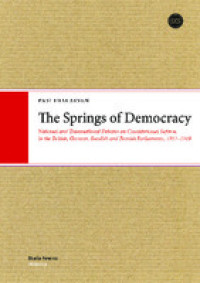 The Springs Of Democracy :National and Transnational Debates on Constitutional Reform in the British, German, Swedish and Finnish Parliaments, 1917-1919
