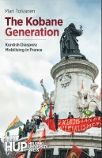 The Kobane Generation :Kurdish Diaspora Mobilising in France