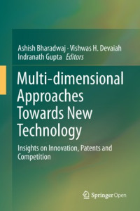 Multi-dimensional approaches towards new technology :insights on innovation, patents and competition