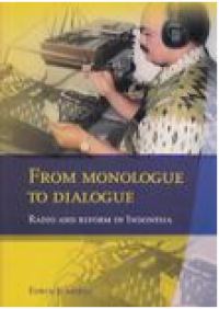 From monologue to dialogue:radio and reform in Indonesia