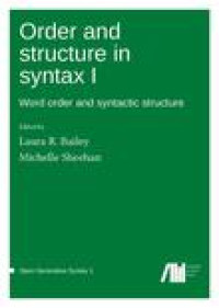 Order and structure in syntax I :word order and syntactic structure